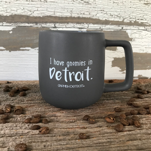 "I Have Gnomies in Detroit" Ceramic Mug